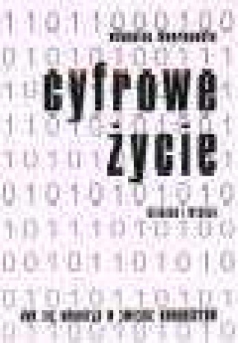 Okładka: Nicholas Negroponte - Cyfrowe życie. Jak się odnaleźć w świecie komputerów