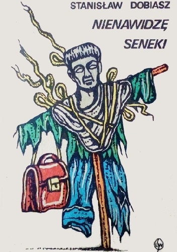 Okładka: Stanisław Dobiasz - Nienawidzę Seneki