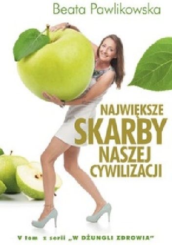 Okładka: Beata Pawlikowska - Największe skarby naszej cywilizacji