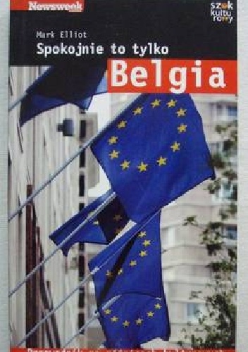 Okładka: Mark Elliot - Spokojnie to tylko Belgia Przewodnik po różnicach kulturowych