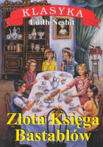 Okładka: Edith Nesbit - Złota księga Bastablów