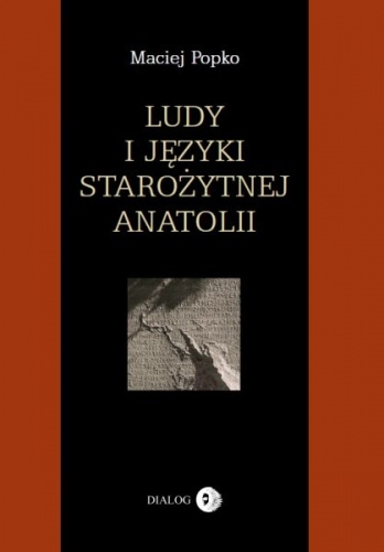 Okładka: Maciej Popko - Ludy i języki starożytnej Anatolii