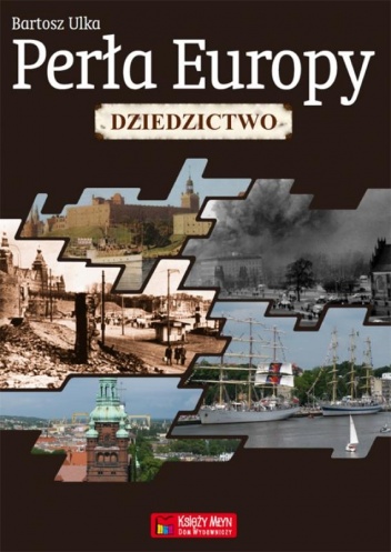 Okładka: Bartosz Ulka - Perła Europy. Dziedzictwo