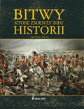 Okładka: Geoffrey Regan - Bitwy, które zmieniły bieg historii