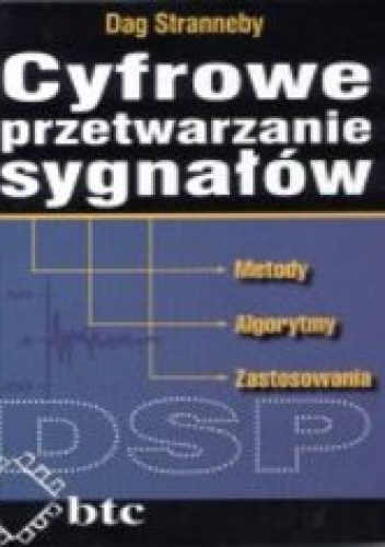 Okładka: Dag Stranneby - Cyfrowe przetwarzanie sygnałów - Metody, Algorytmy, Zastosowania