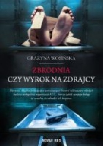 Okładka: Grażyna Wosińska - Zbrodnia czy wyrok na zdrajcy