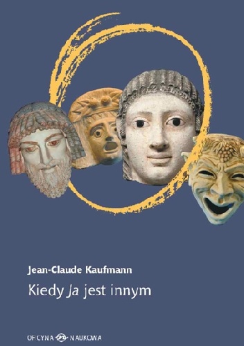 Okładka: Jean-Claude Kaufmann - Kiedy Ja jest innym