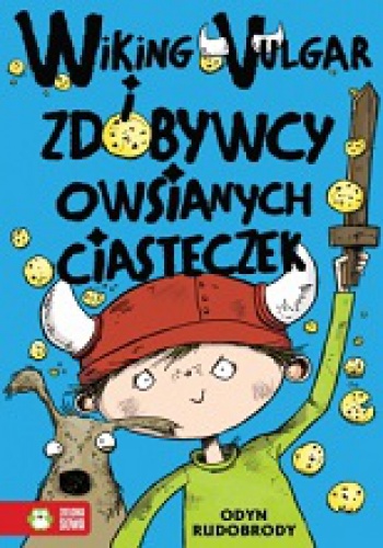 Okładka: Odyn Rudobrody - Wiking Vulgar i zdobywcy owsianych ciasteczek cz. 1