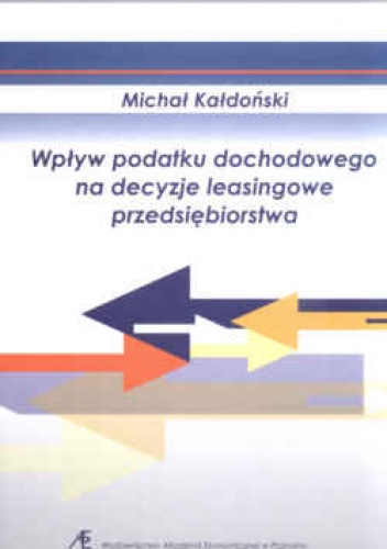 Okładka: Michał Kałdoński - Wpływ podatku dochodowego na decyzje leasingowe przedsiębiorstwa