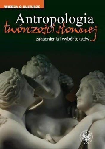 Okładka:  - Antropologia twórczości słownej. Zagadnienia i wybór tekstów