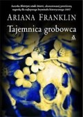 Okładka: Ariana Franklin - Tajemnica grobowca