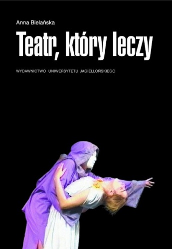 Okładka: Anna Bielańska - Teatr, który leczy