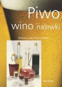 Okładka: Barbara Jakimowicz-Klein - Piwo, wino, nalewki