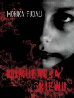 Okładka: Monika Fudali - Kumulacja gniewu