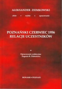 Okładka: Aleksander Jan Ziemkowski - Poznański Czerwiec 1956. Relacje uczestników