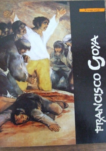 Okładka: Kazimierz Zawanowski - Francisco Goya