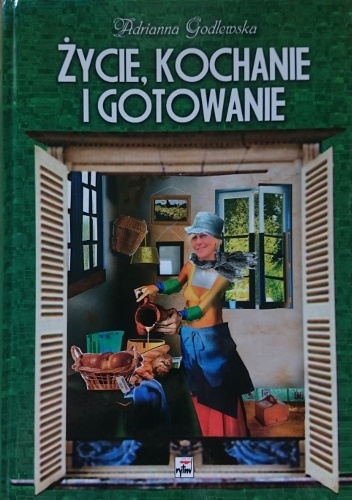 Okładka: Adrianna Godlewska - Życie, kochanie i gotowanie