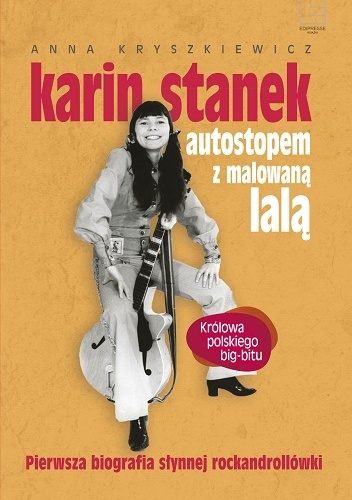 Okładka: Anna Kryszkiewicz - Karin Stanek. Autostopem z malowaną lalą