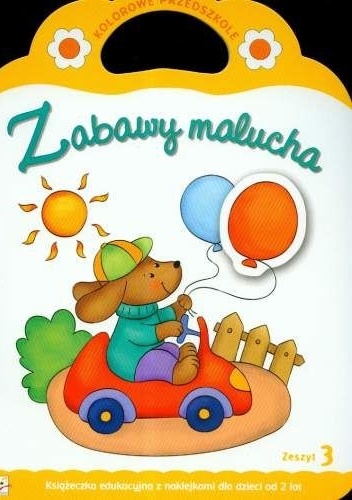 Okładka: Anna Podgórska - Zabawy malucha. Zeszyt 3
