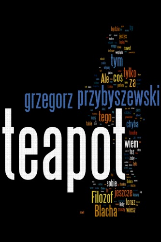 Okładka: Grzegorz Przybyszewski - Teapot