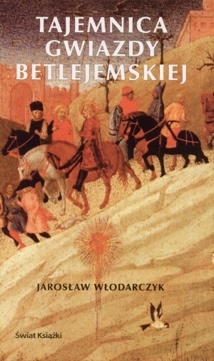 Okładka: Jarosław Włodarczyk - Tajemnica Gwiazdy Betlejemskiej