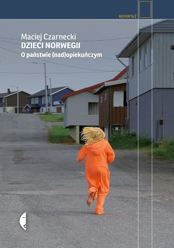 Okładka: Maciej Czarnecki - Dzieci Norwegii. O państwie (nad)opiekuńczym