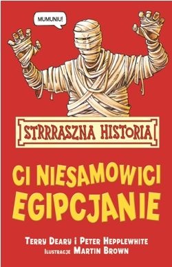 Okładka: Terry Deary - Ci niesamowici Egipcjanie