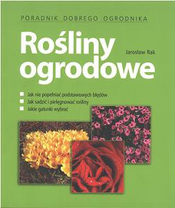 Okładka: Jarosław Rak - Rośliny ogrodowe. Poradnik dobrego ogrodnika