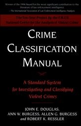 Okładka: John Douglas - Crime Classification Manual: A Standard System for Investigating and Classifying Violent Crimes