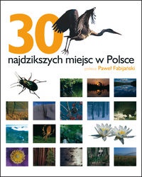 Okładka: Paweł Fabijański - 30 najdzikszych miejsc w Polsce
