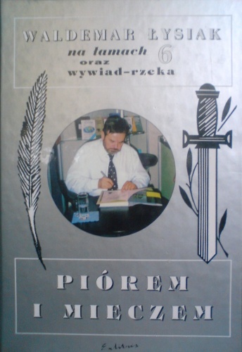 Okładka: Waldemar Łysiak - Piórem i mieczem - Łysiak na łamach 6 oraz wywiad rzeka