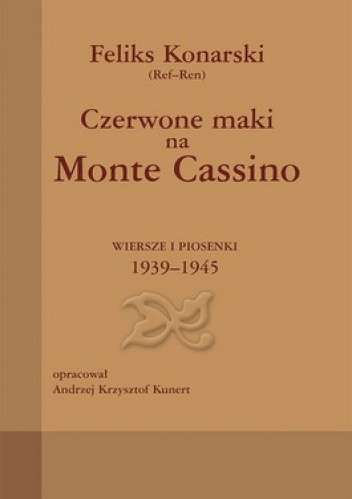 Okładka: Feliks Konarski - Czerwone maki na Monte Cassino. Wiersze i piosenki 1939-1945