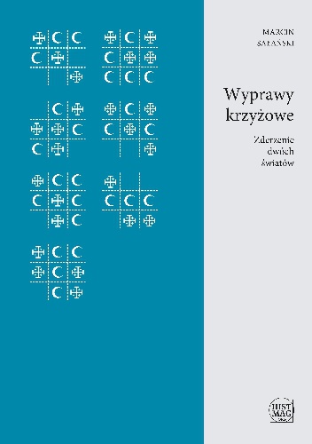 Okładka: Marcin Sałański - Wyprawy krzyżowe. Zderzenie dwóch światów