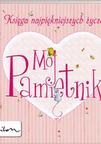 Okładka: Edyta Zarębska - Mój pamiętnik. Księga najpiękniejszych życzeń