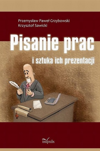 Okładka: Przemysław Paweł Grzybowski - Pisanie prac i sztuka ich prezentacji