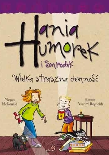 Okładka: Megan McDonald - Hania Humorek i Smrodek. Wielka, straszna ciemność