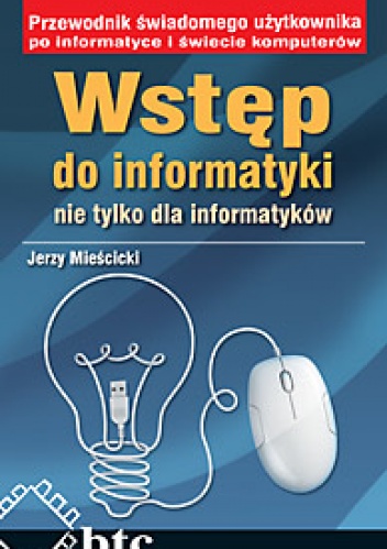 Jerzy Mieścicki - Wstęp do informatyki nie tylko dla informatyków