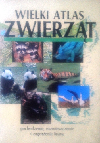 Okładka:  praca zbiorowa - Wielki atlas zwierząt