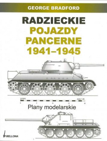 Okładka: George Bradford - Radzieckie pojazdy pancerne 1941-1945. Plany modelarskie