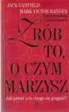 Okładka: Jack Canfield - Zrób to, o czym marzysz