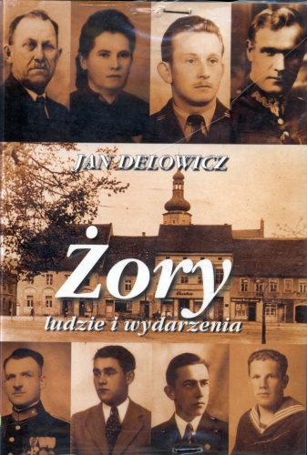 Okładka: Jan Delowicz - Żory. Ludzie i wydarzenia