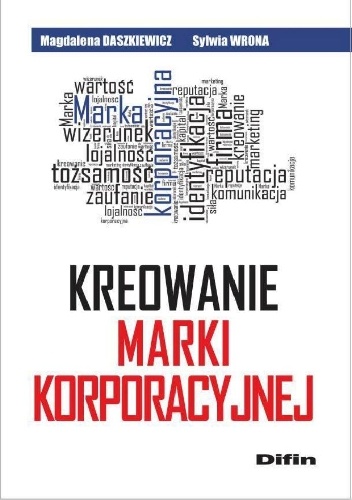 Okładka: Magdalena Daszkiewicz - Kreowanie marki korporacyjnej
