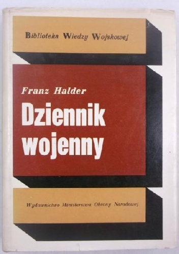Okładka: Franz Halder - Dziennik wojenny : codzienne zapisy szefa Sztabu Generalnego Wojsk Lądowych 1939-1942. T. 3 : Od kampanii rosyjskiej do marszu na Stalingrad (22.6.1941-24.9.1942)