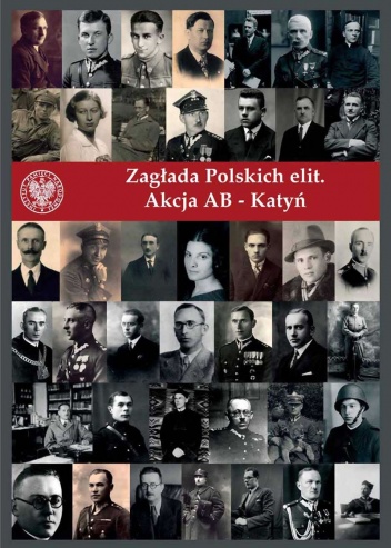 Okładka:  Instytut Pamięci Narodowej (IPN) - Zagłada polskich elit. Akcja AB - Katyń