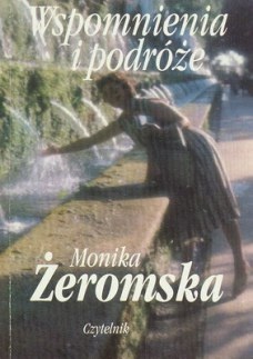 Okładka: Monika Żeromska - Wspomnienia i podróże