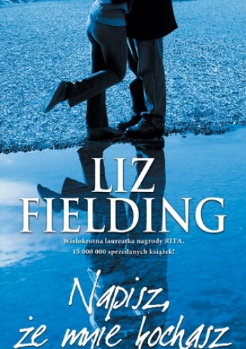Okładka: Liz Fielding - Napisz, że mnie kochasz