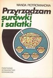 Okładka: Wanda Piotrowiakowa - Przyrządzam surówki i sałatki