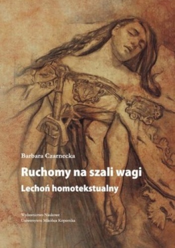 Okładka: Barbara Czarnecka - Ruchomy na szali wagi. Lechoń homotekstualny