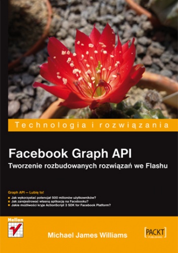 Okładka: Michael James Williams - Facebook Graph API. Tworzenie rozbudowanych rozwiązań we Flashu