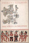 Okładka: Frances Gillmor - Król tańczył na targowisku
